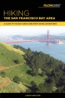Hiking the San Francisco Bay Area : A Guide to the Bay Area's Greatest Hiking Adventures - eBook