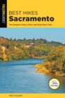 Best Hikes Sacramento : The Greatest Vistas, Rivers, and Gold Rush Trails - Book