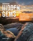 Backpacker Hidden Gems : 100 Greatest Undiscovered Hikes Across America - Book