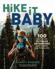 Hike It Baby : 100 Awesome Outdoor Adventures with Babies and Toddlers - eBook