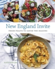 New England Invite : Fresh Feasts to Savor the Seasons - eBook