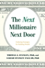 The Next Millionaire Next Door : Enduring Strategies for Building Wealth - Book
