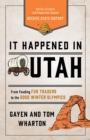 It Happened in Utah : Stories of Events and People that Shaped Beehive State History - Book