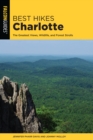 Best Hikes Charlotte : The Greatest Views, Wildlife, and Forest Strolls - Book