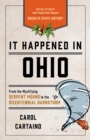 It Happened in Ohio : Stories of Events and People that Shaped Buckeye State History - Book
