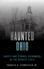 Haunted Ohio : Ghosts and Strange Phenomena of the Buckeye State - Book