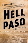 Hell Paso : Life and Death in the Old West's Most Dangerous Town - Book