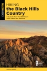 Hiking the Black Hills Country : A Guide To More Than 50 Hikes In South Dakota And Wyoming - Book