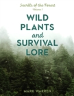 Wild Plants and Survival Lore : Secrets of the Forest - Book