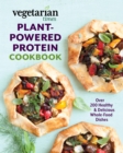 Vegetarian Times Plant-Powered Protein Cookbook : Over 200 Healthy & Delicious Whole-Food Dishes - Book