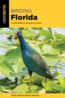 Birding Florida : A Field Guide to the Birds of Florida - Book