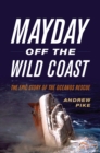 Mayday Off the Wild Coast : The Epic Story of the Oceanos Rescue - Book