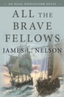 All the Brave Fellows : An Isaac Biddlecomb Novel - Book