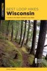 Best Loop Hikes Wisconsin : A Guide to the State's Greatest Loop Hikes - Book