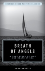 The Breath of Angels : A True Story of Life and Death at Sea - Book