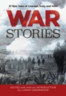 War Stories : 37 Epic Tales of Courage, Duty, and Valor - Book