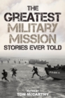 The Greatest Military Mission Stories Ever Told - Book