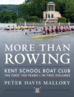 More Than Rowing : Kent School Boat Club, The First 100 Years - Book