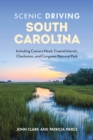 Scenic Driving South Carolina : Including Caesars Head, Coastal Islands, Charleston, and Congaree National Park - Book