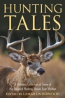 Hunting Tales : A Timeless Collection of Some of the Greatest Hunting Stories Ever Written - Book