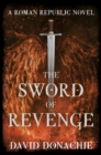 The Sword of Revenge : A Roman Republic Novel - Book
