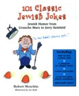 101 Classic Jewish Jokes : Jewish Humor from Groucho Marx to Jerry Seinfeld - Book