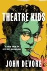 Theatre Kids : A True Tale of Off-Off Broadway - Book