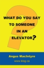 What Do You Say to Someone in an Elevator? - eBook