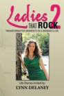 Ladies That Rock 2 : Transformative Moments in a Woman'S Life - eBook