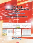 How to Find Inter-Groups Differences Using SPSS/Excel/Web Tools in Common Experimental Designs : Book Two - Book