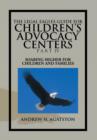 The Legal Eagles Guide for Children's Advocacy Centers Part IV : Soaring Higher for Children and Families - Book