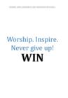 Worship.Inspire. Never Give Up! Win - Book