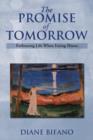 The Promise of Tomorrow : Embracing Life When Facing Illness - Book