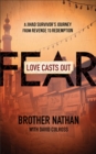 Love Casts Out Fear : A Jihad Survivor's Journey from Revenge to Redemption - eBook