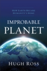 Improbable Planet : How Earth Became Humanity's Home - eBook