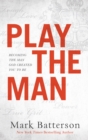 Play the Man : Becoming the Man God Created You to Be - eBook