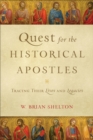 Quest for the Historical Apostles : Tracing Their Lives and Legacies - eBook