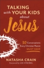 Talking with Your Kids about Jesus : 30 Conversations Every Christian Parent Must Have - eBook