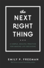 The Next Right Thing : A Simple, Soulful Practice for Making Life Decisions - eBook