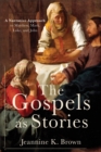 The Gospels as Stories : A Narrative Approach to Matthew, Mark, Luke, and John - eBook