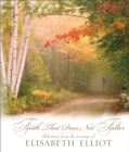 Faith That Does Not Falter : Selections from the Writings of Elisabeth Elliot - eBook