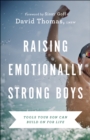 Raising Emotionally Strong Boys : Tools Your Son Can Build On for Life - eBook
