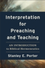 Interpretation for Preaching and Teaching : An Introduction to Biblical Hermeneutics - eBook