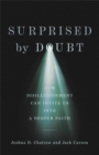 Surprised by Doubt : How Disillusionment Can Invite Us into a Deeper Faith - eBook