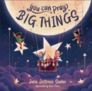 You Can Pray Big Things - eBook