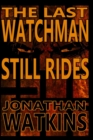 The Last Watchman Still Rides - Book