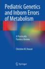 Pediatric Genetics and Inborn Errors of Metabolism : A Practically Painless Review - Book