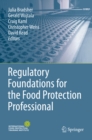 Regulatory Foundations for the Food Protection Professional - eBook