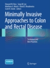 Minimally Invasive Approaches to Colon and Rectal Disease : Technique and Best Practices - eBook