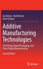 Additive Manufacturing Technologies : 3D Printing, Rapid Prototyping, and Direct Digital Manufacturing - Book